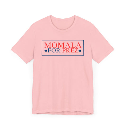 Momala for Prez! | Unisex Jersey Short Sleeve Tee